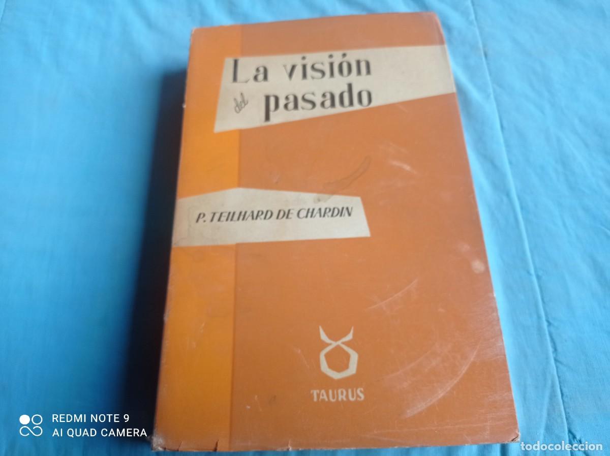 Libros de segunda mano: LA VISION DEL PASADO / P.TEILHARD DE CHARDIN / GV 57 / TAURUS - Foto 1