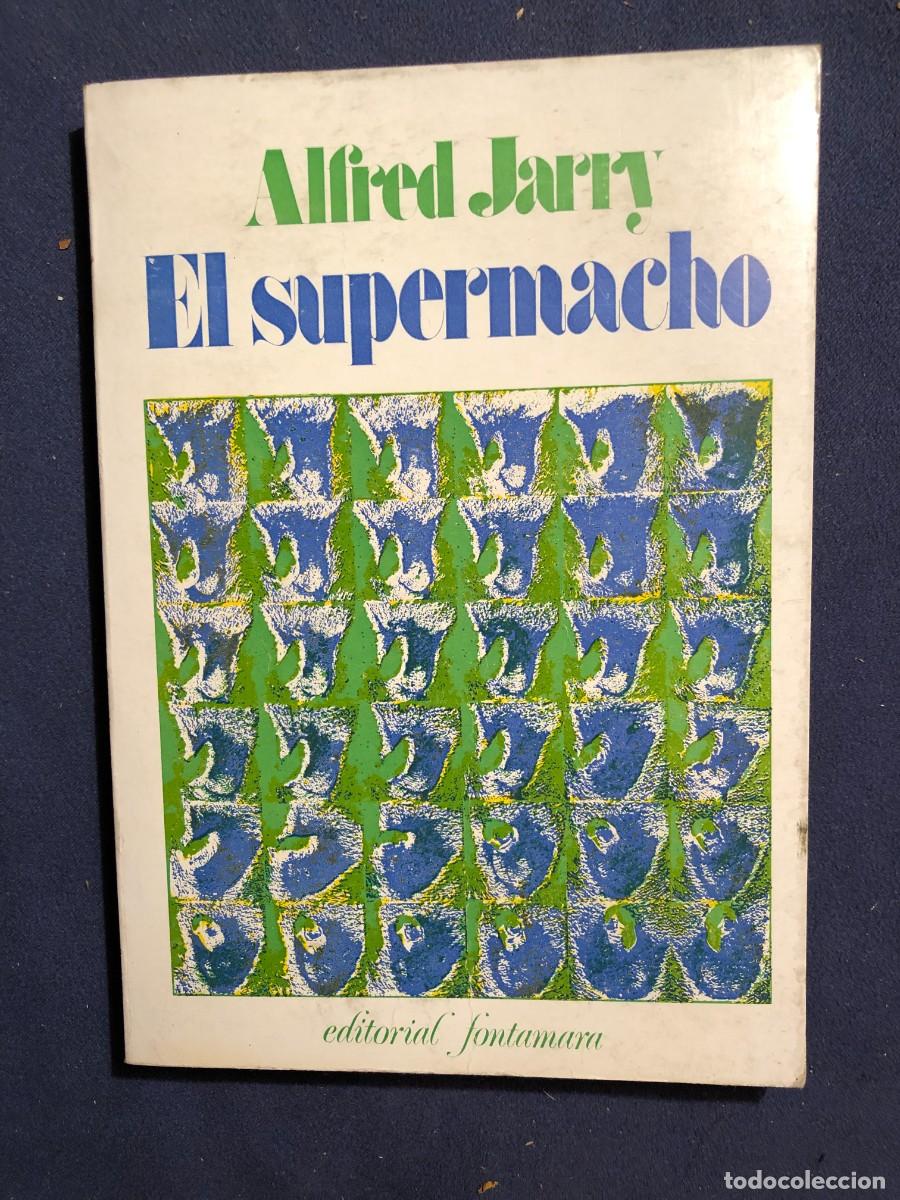 Libros de segunda mano: ALFRED JARRY: - EL SUPERMACHO - (1976) - Foto 1
