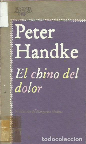 Libros de segunda mano: El chino del dolor / Peter Handke. - Foto 1