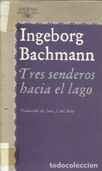 Libros de segunda mano: Tres senderos hacia el lago / Ingeborg Bachmann. - Foto 1