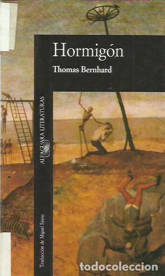 Libros de segunda mano: Hormig&oacute;n / Thomas Bernhard. - Foto 1