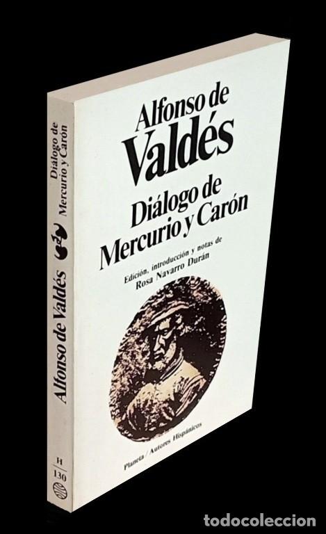 Second hand books: �F3325 - ALFONSO DE VALDES. DIALOGO DE MERCURIO Y CARON. EDICION ROSA NAVARRO. EDITORIAL PLANETA.