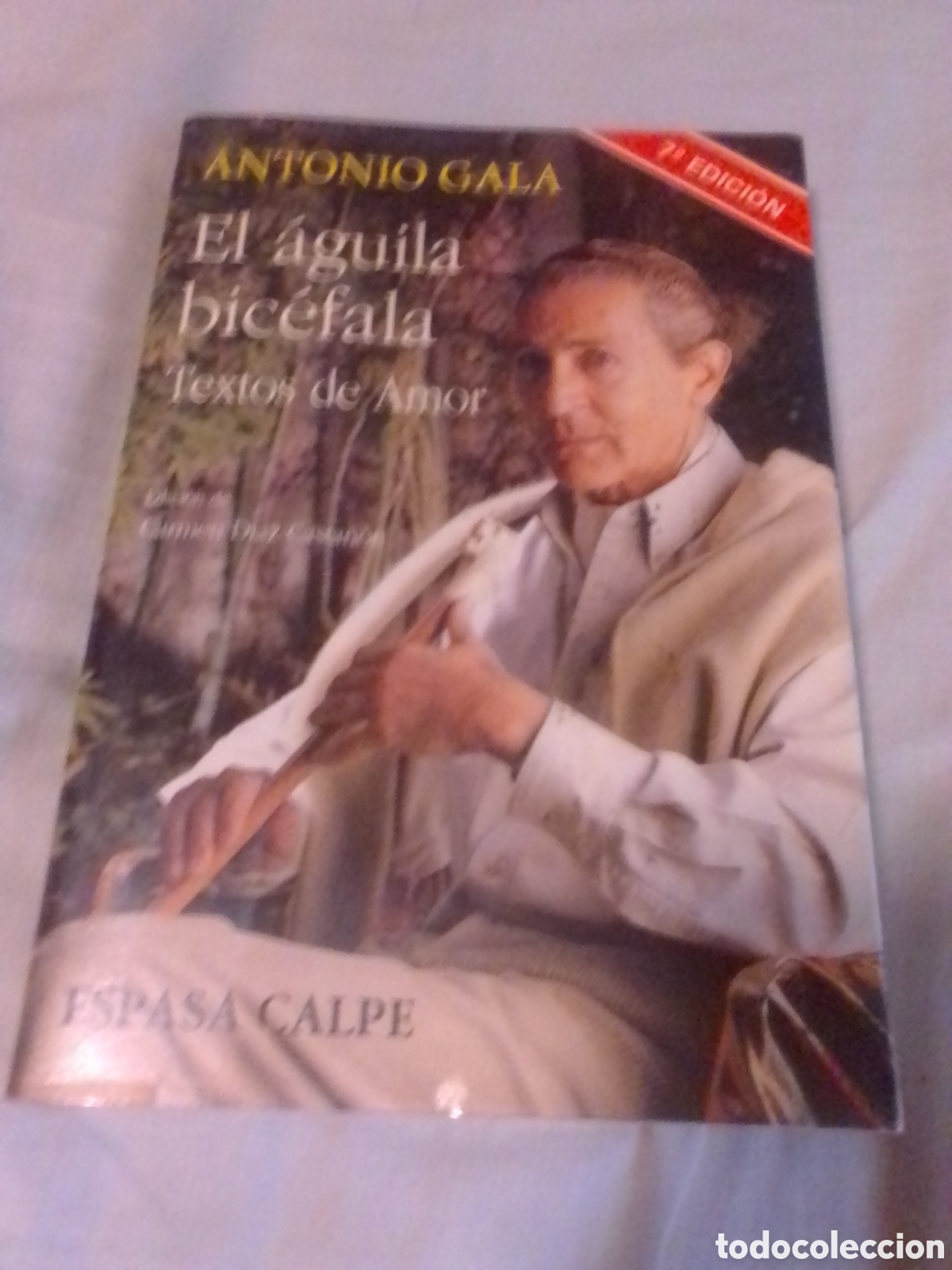 Libros de segunda mano: ANTONIO GALA EL &Aacute;GUILA BIC&Eacute;FALA TEXTOS DE AMOR 1993 - Foto 1
