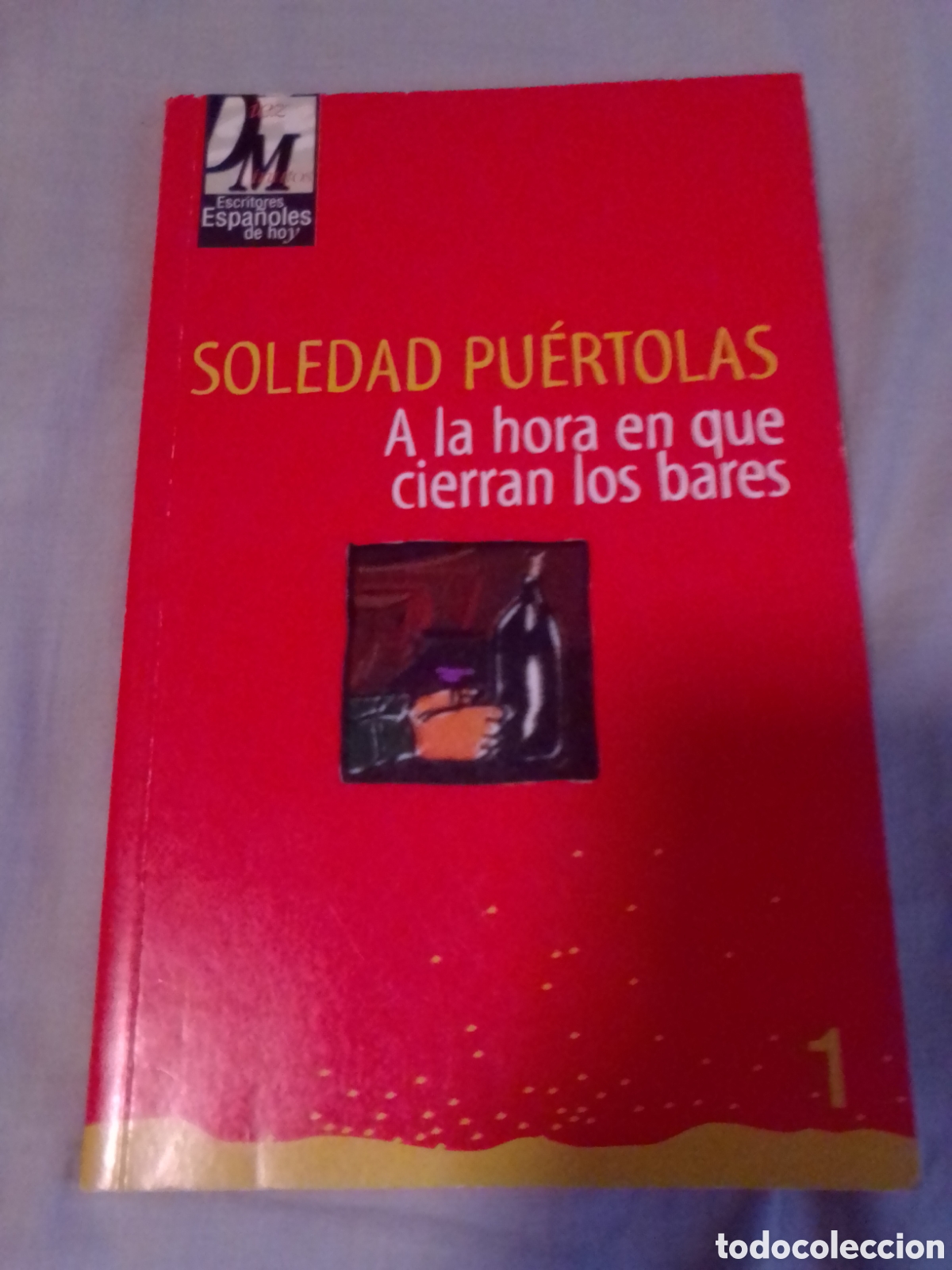Libros de segunda mano: A LA HORA EN QUE CIERRAN LOS BARES SOLEDAD PU&Eacute;RTOLAS 1998 - Foto 1