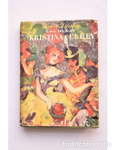 Libros de segunda mano: Kristina y el Rey - ZILAHY, Lajos - Foto 1