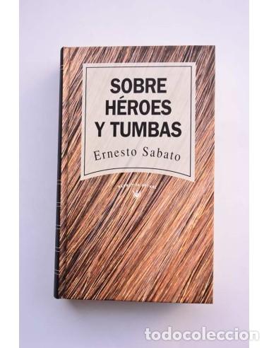 Libros de segunda mano: Sobre h&eacute;roes y tumbas - S&Aacute;BATO, Ernesto - Foto 1