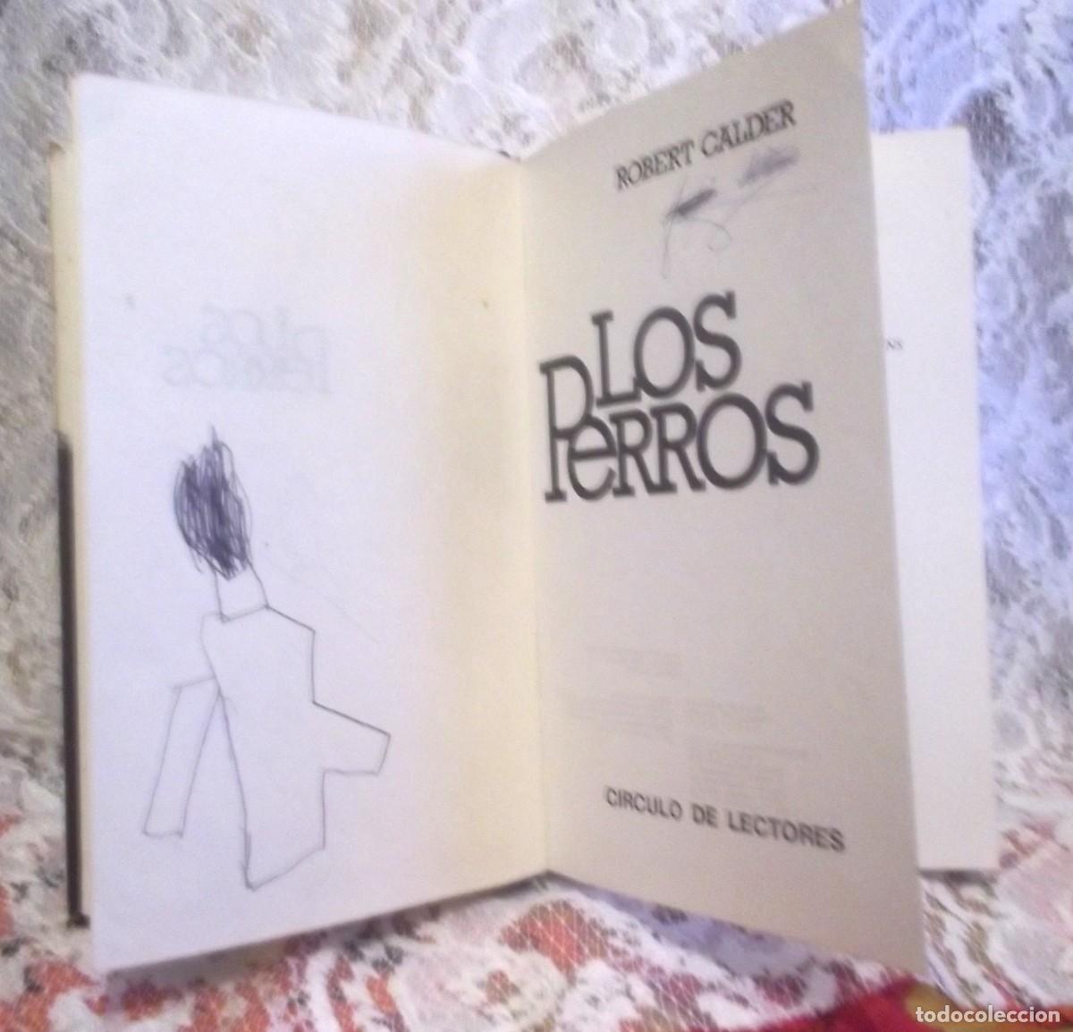 Libros de segunda mano: LIBRO LOS PERROS DE ROBERT CALDE-QUIEN LOS CONVIRTIO EN FIERAS? 1978 CIRCULO LECTORES - Foto 2