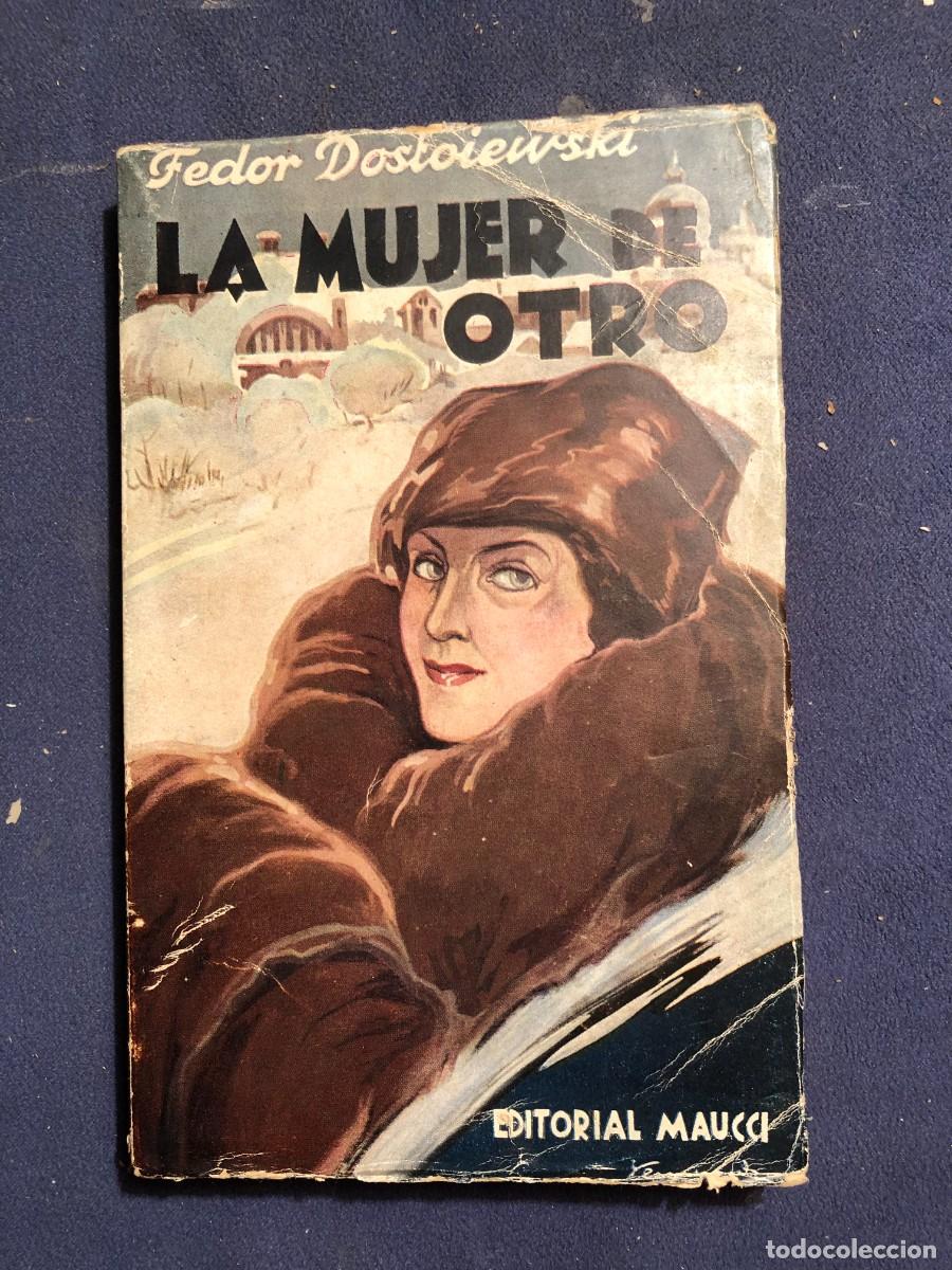 Libros de segunda mano: FEDOR DOSTOIEWSKI: - LA MUJER DE OTRO - (MAUCCI) - Foto 1