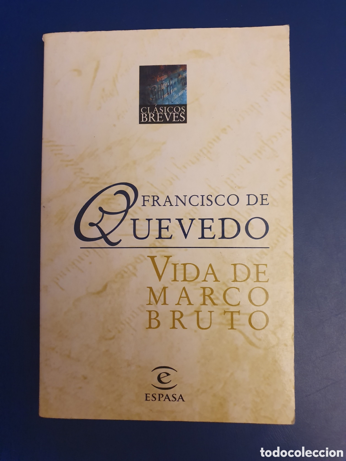 Libros de segunda mano: QUELA LIBRO. VIDA DE MARCO BRUTO FRANCISCO DE QUEVEDO ESPASA 2000 - Foto 1