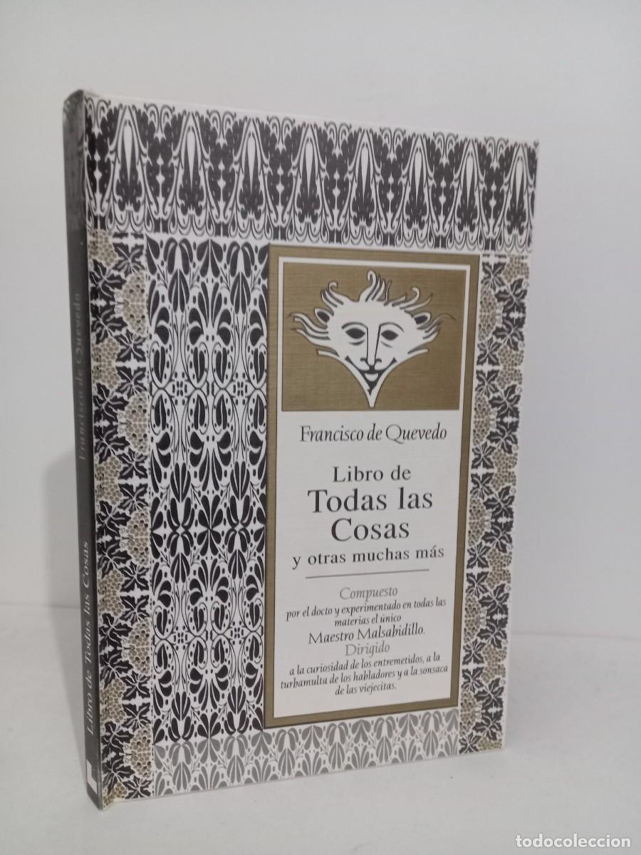 Libros de segunda mano: Francisco de Quevedo - Libro de todas las cosas y otras muchas m&aacute;s. Libros de autor ediciones - Foto 1