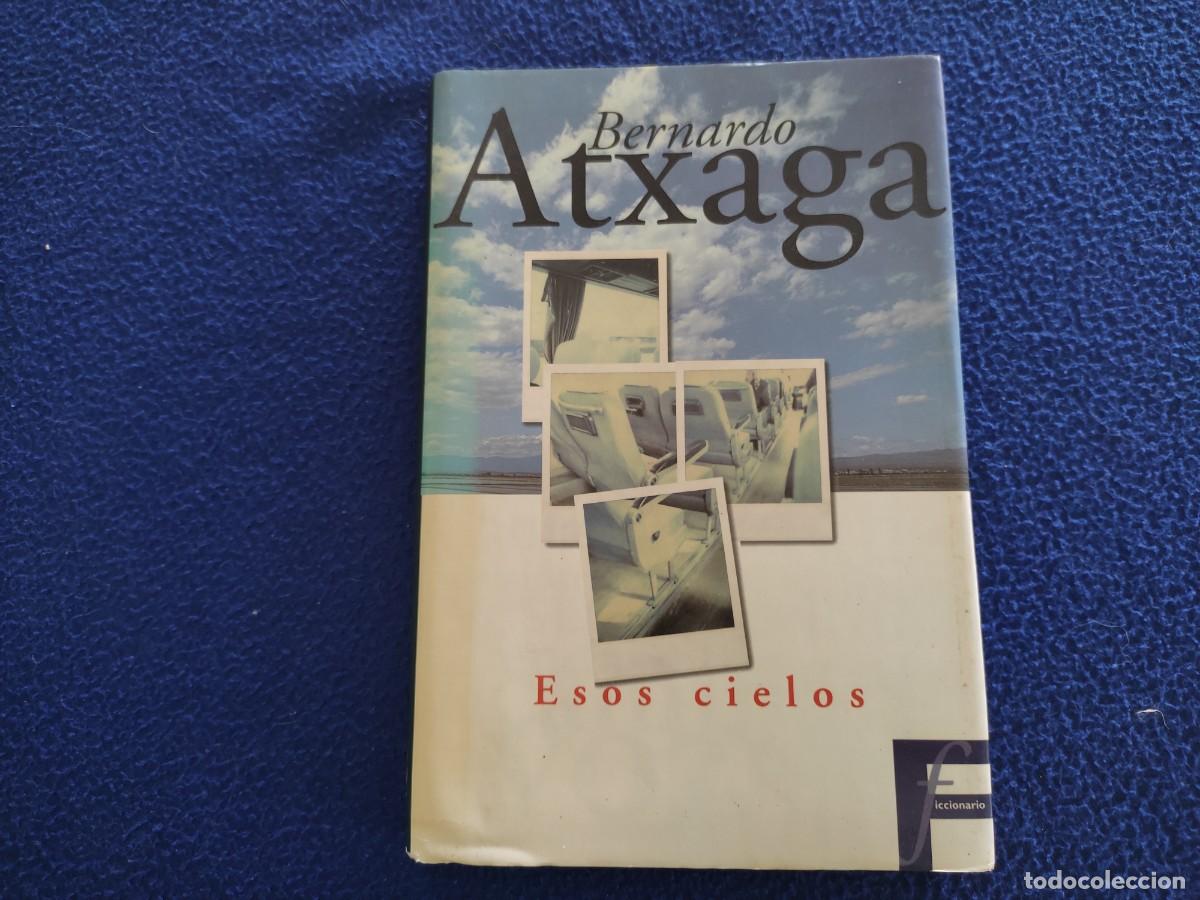 Libros de segunda mano: ESOS CIELOS Bernardo Atxaga Ediciones B,S.A. 1996 - Foto 1