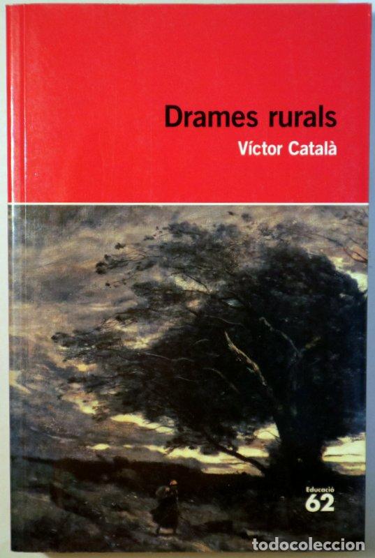 Libros de segunda mano: CATAL&Agrave;, V&iacute;ctor - DRAMES RURALS - Barcelona 2011 - Foto 1