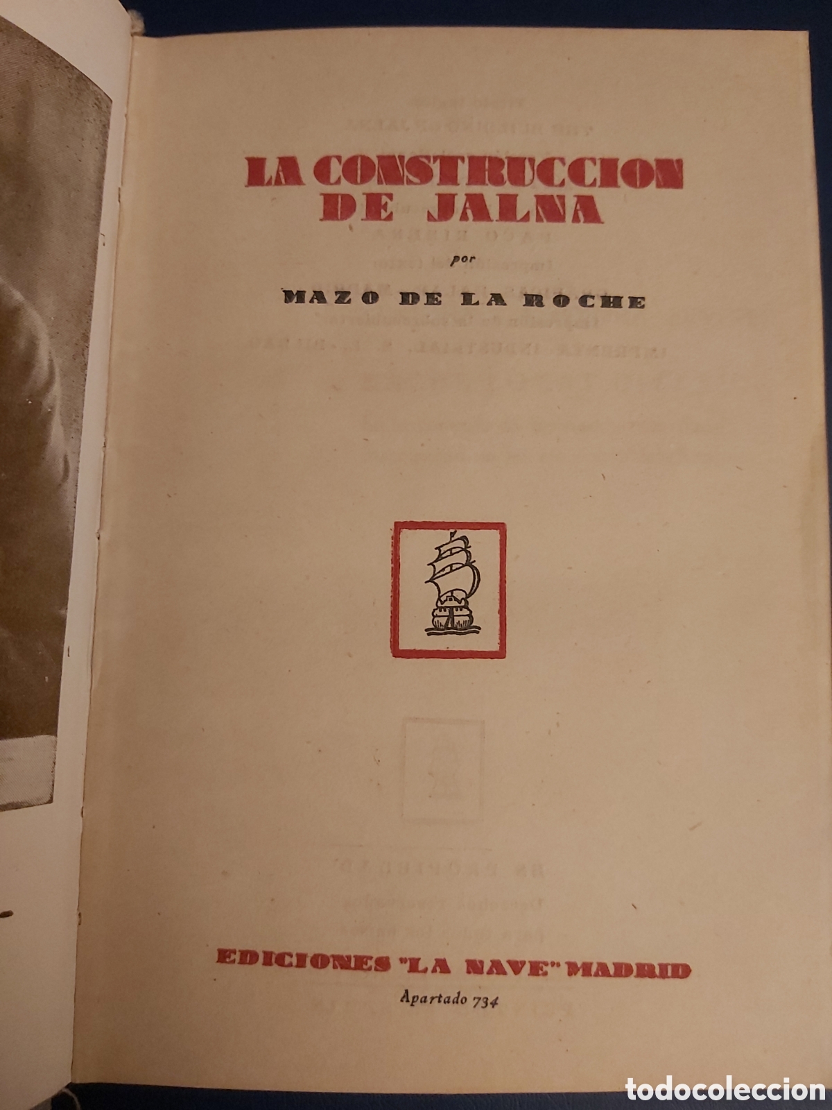 Libros de segunda mano: QUELA LIBRO. LA CONSTRUCCI&Oacute;N DE JALNA MAZO DE LA ROCHE EDICIONES &rdquo;LA NAVE&rdquo; 1946 - Foto 4