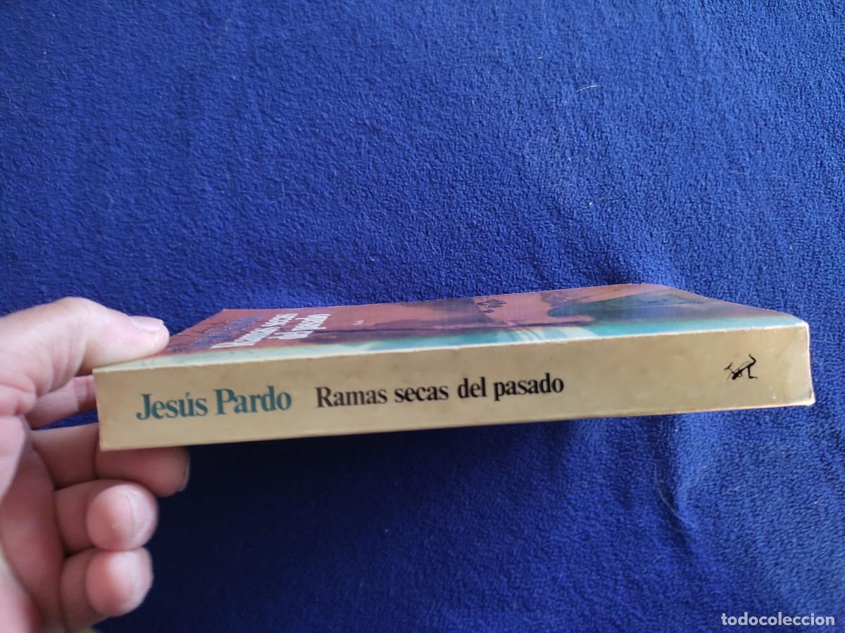 Libros de segunda mano: Ramas Secas del Pasado Jes&uacute;s Pardo Seix Barral 1984 - Foto 2