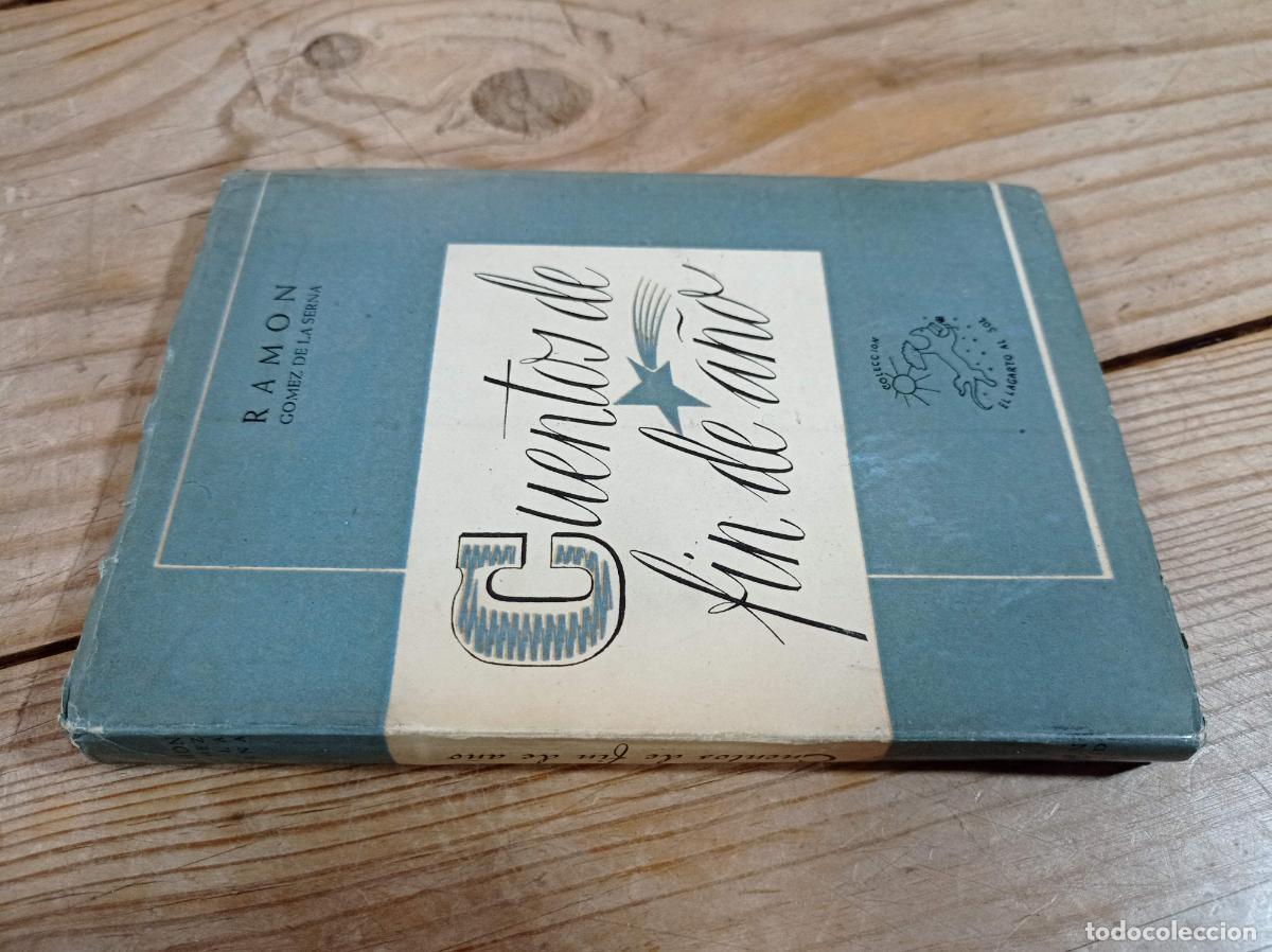 Libros de segunda mano: 1947 - RAM&Oacute;N G&Oacute;MEZ DE LA SERNA. Cuentos de fin de a&ntilde;o - PRIMERA EDICI&Oacute;N - Foto 1