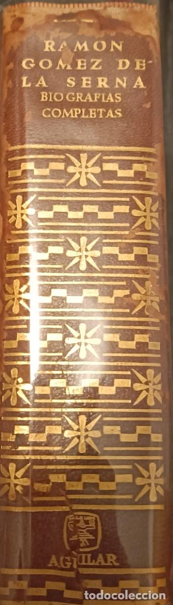 Libros de segunda mano: BIOGRAFIAS COMPLETAS. Ram&oacute;n G&oacute;mez de la Serna (AGUILAR) - Foto 2