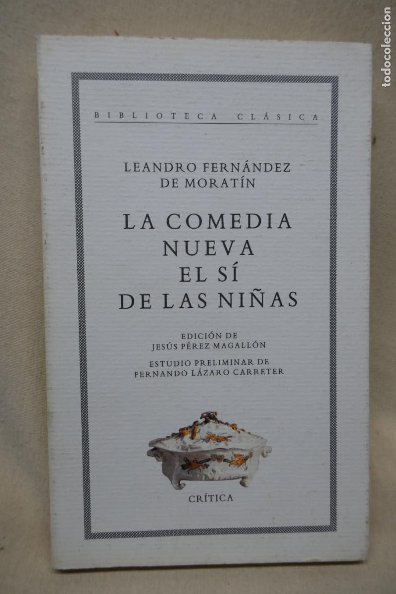 Libros de segunda mano: FERN&Aacute;NDEZ DE MORAT&Iacute;N - LA COMEDIA NUEVA / EL S&Iacute; DE LAS NI&Ntilde;AS - Foto 1