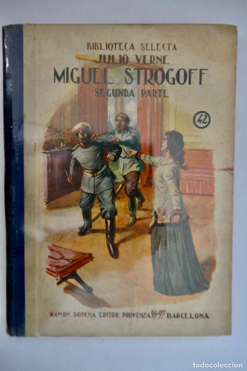 Libros de segunda mano: MIGUEL STROGOFF SEGUNDA PARTE - JULIO VERNE - BIBLIOTECA SELECTA - 42 - Foto 1
