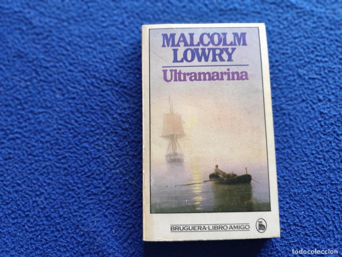 Libros de segunda mano: ULTRAMARINA Malcolm Lowry Ed Bruguera 1982 - Foto 1