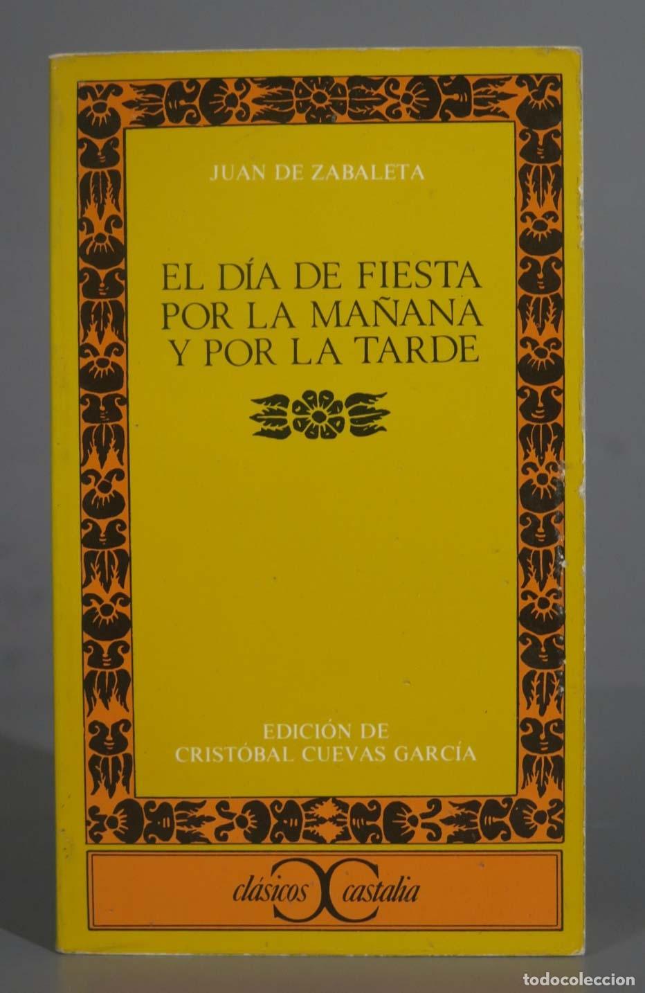 Libri di seconda mano: EL D&Iacute;A DE FIESTA POR LA MA&Ntilde;ANA Y POR LA TARDE ZABALETA. CLASICOS CASTALIA