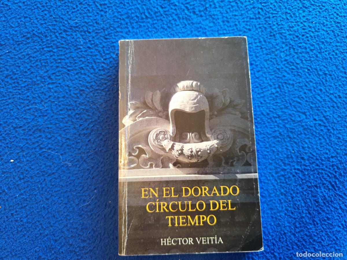 Libros de segunda mano: En el Dorado C&iacute;rculo del Tiempo H&eacute;ctor Veit&iacute;a Ediciones Uni&oacute;n 2015 - Foto 1