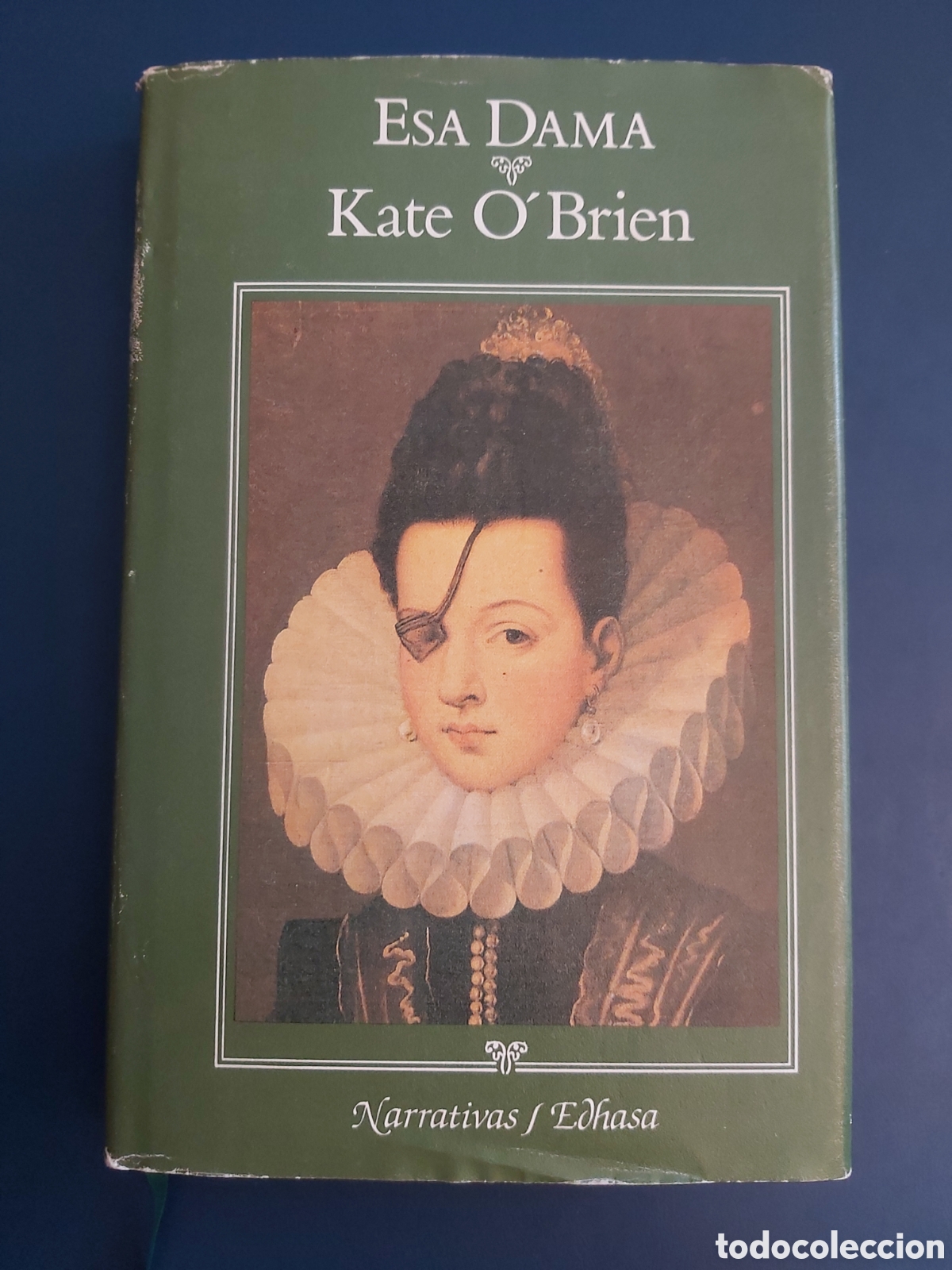 Libros de segunda mano: QUELA LIBRO. ESA DAMA KATE OBRIEN 9A. EDICI&Oacute;N 1990 EDHASA - Foto 1
