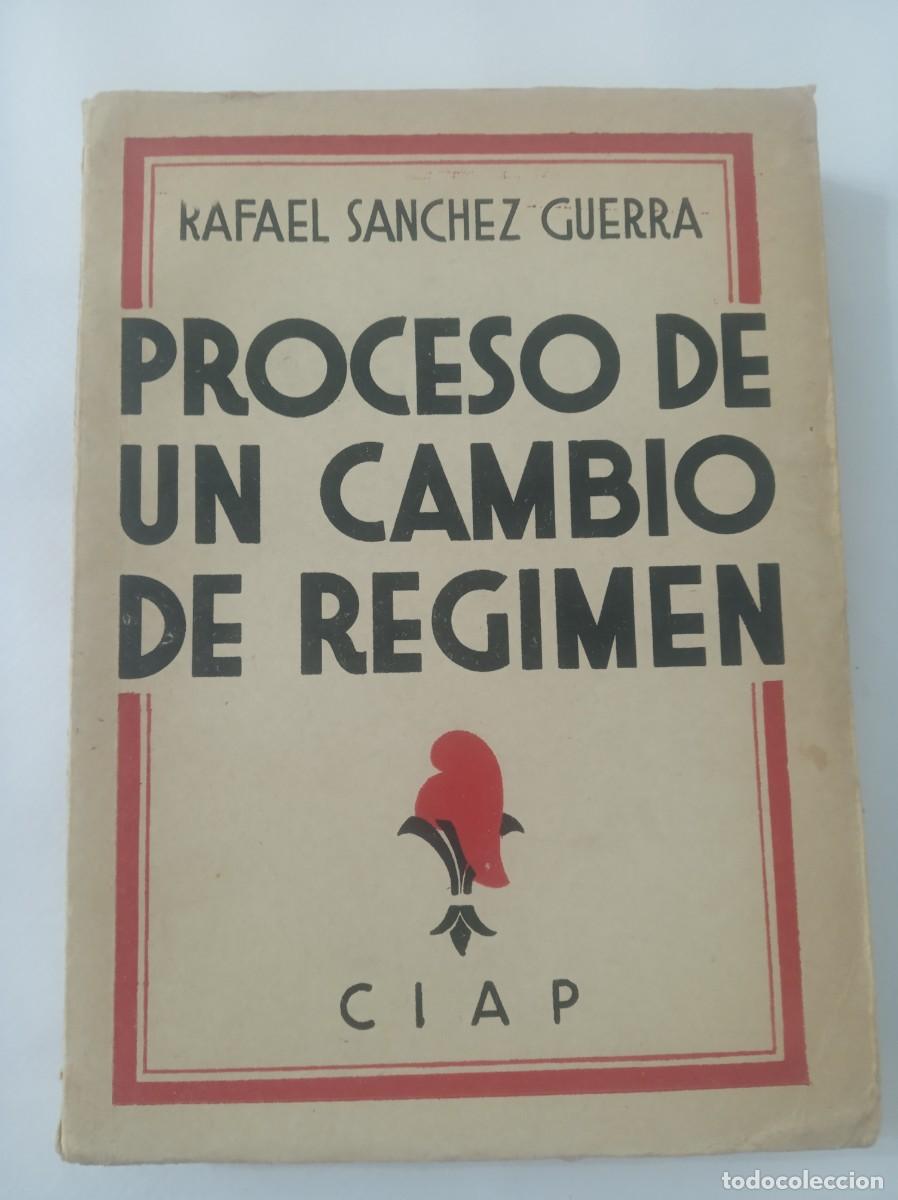 Libros de segunda mano: PROCESO DE UN CAMBIO DE REGIMEN ( RAFAEL SANCHEZ GUERRA ) - Foto 1