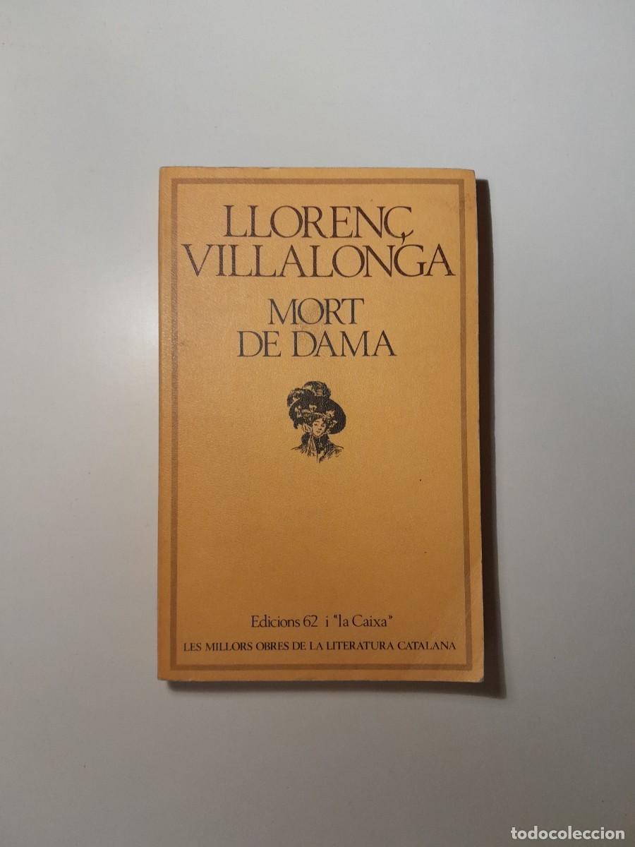 Libros de segunda mano: MOLC 63 - MORT DE DAMA - LLOREN&Ccedil; VILLALONGA (EDICIONS 62, 1981) - Foto 1