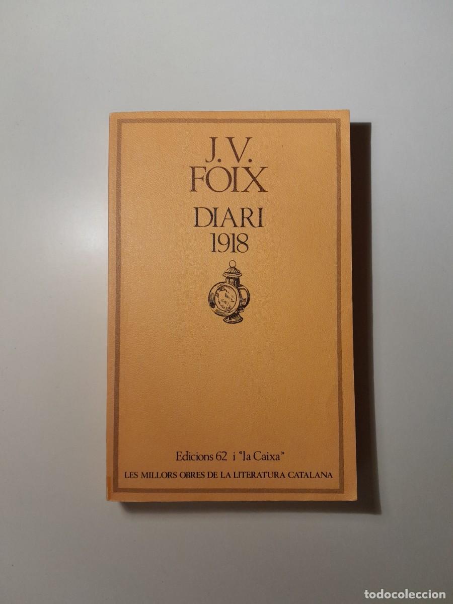 Libros de segunda mano: MOLC 67 - DIARI 1918 - J. V. FOIX (EDICIONS 62, 1981) - Foto 1