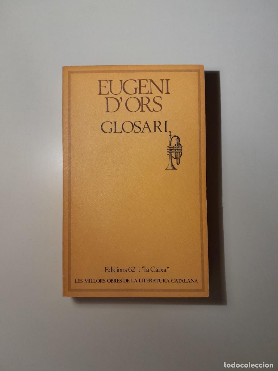 Libros de segunda mano: MOLC 74 - GLOSARI - EUGENI DORS (EDICIONS 62, 1982) - Foto 1