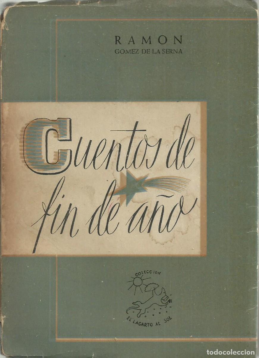 Libros de segunda mano: Cuentos de fin de a&ntilde;o. Ram&oacute;n G&oacute;mez de la Serna. Primera edici&oacute;n 1947. - Foto 1