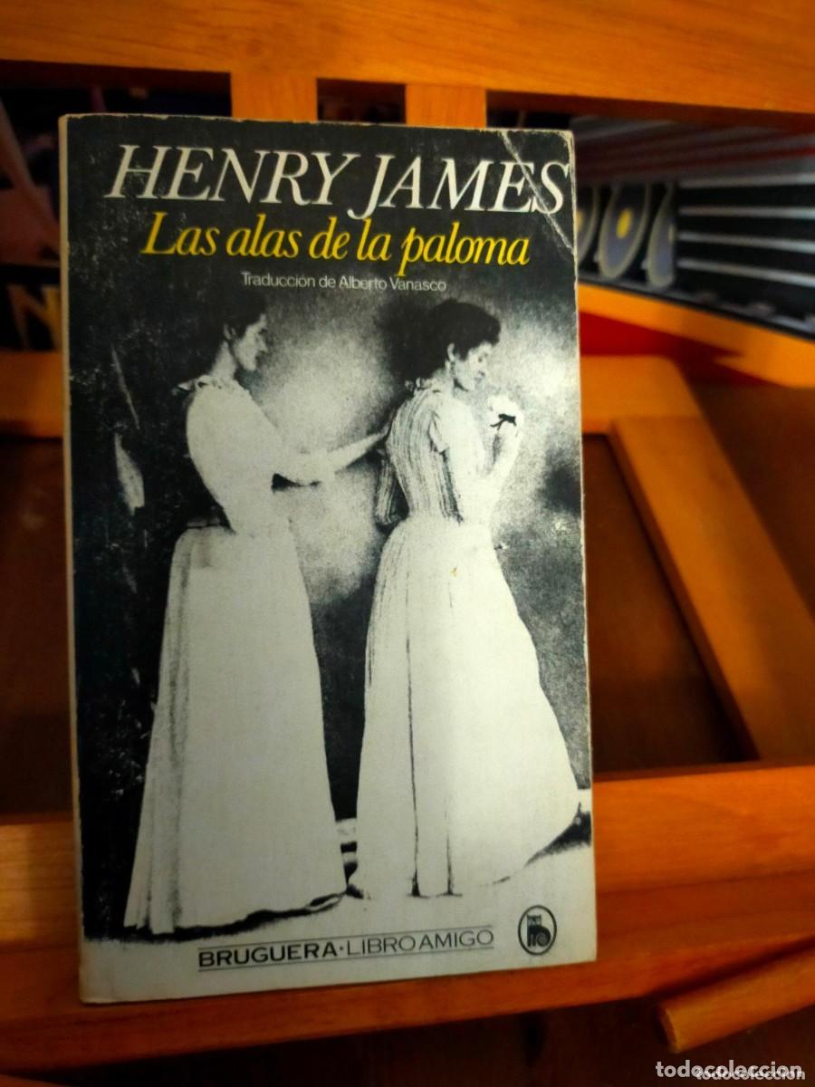 Libros de segunda mano: James, Henry - Las Alas De La Paloma (Bruguera, 1981) - Foto 1