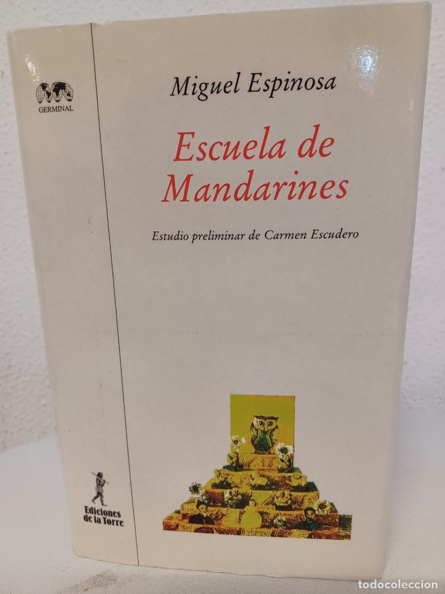 Libros de segunda mano: ESCUELA DE MANDARINES. MIGUEL ESPINOSA. EDICIONES DE LA TORRE, 2001 - Foto 1