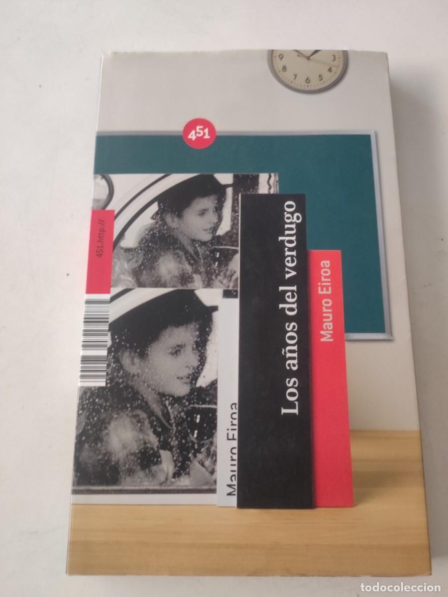 Libros de segunda mano: Los a&ntilde;os del verdugo. Mauro Eiroa. - Foto 1