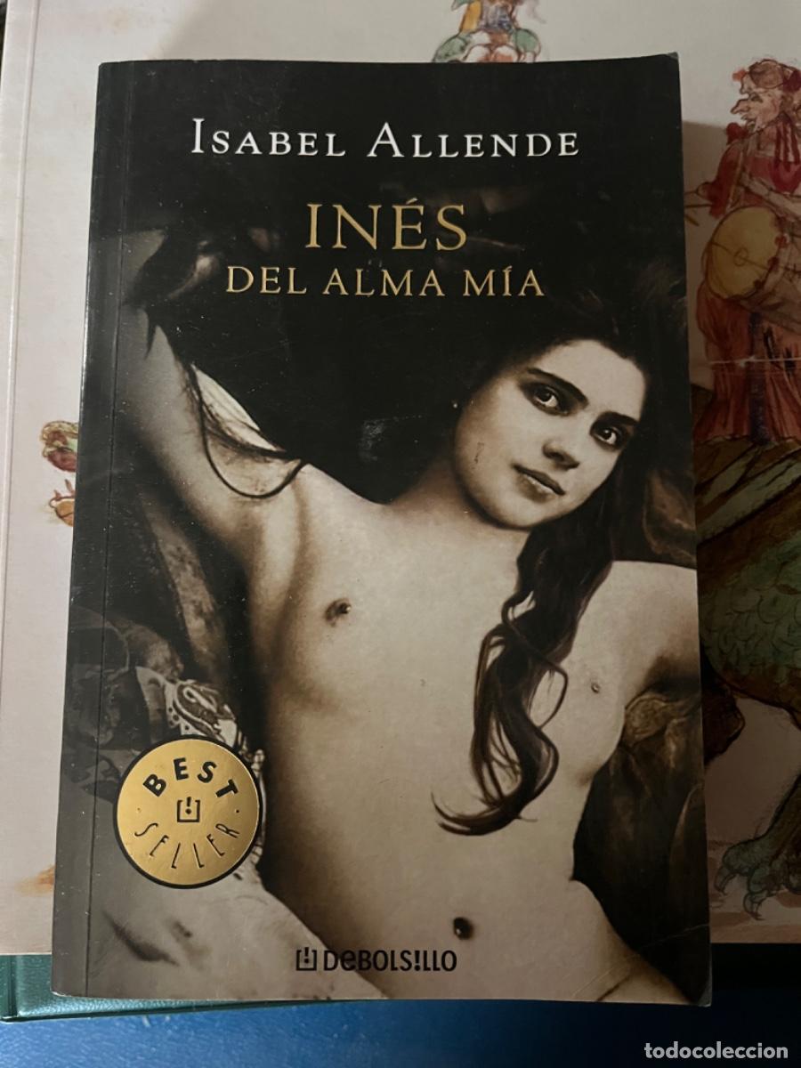Libros de segunda mano: ISABEL ALLENDE. IN&Eacute;S DEL ALMA M&Iacute;A. - Foto 1
