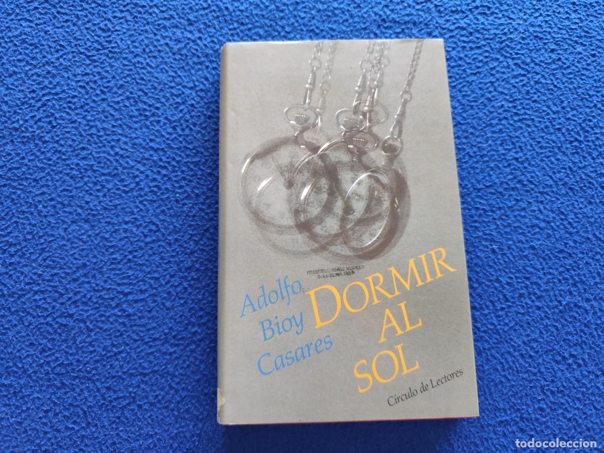 Libros de segunda mano: Dormir al Sol Adolfo Bioy Casares Ed. C&iacute;rculo de Lectores 1991 - Foto 1