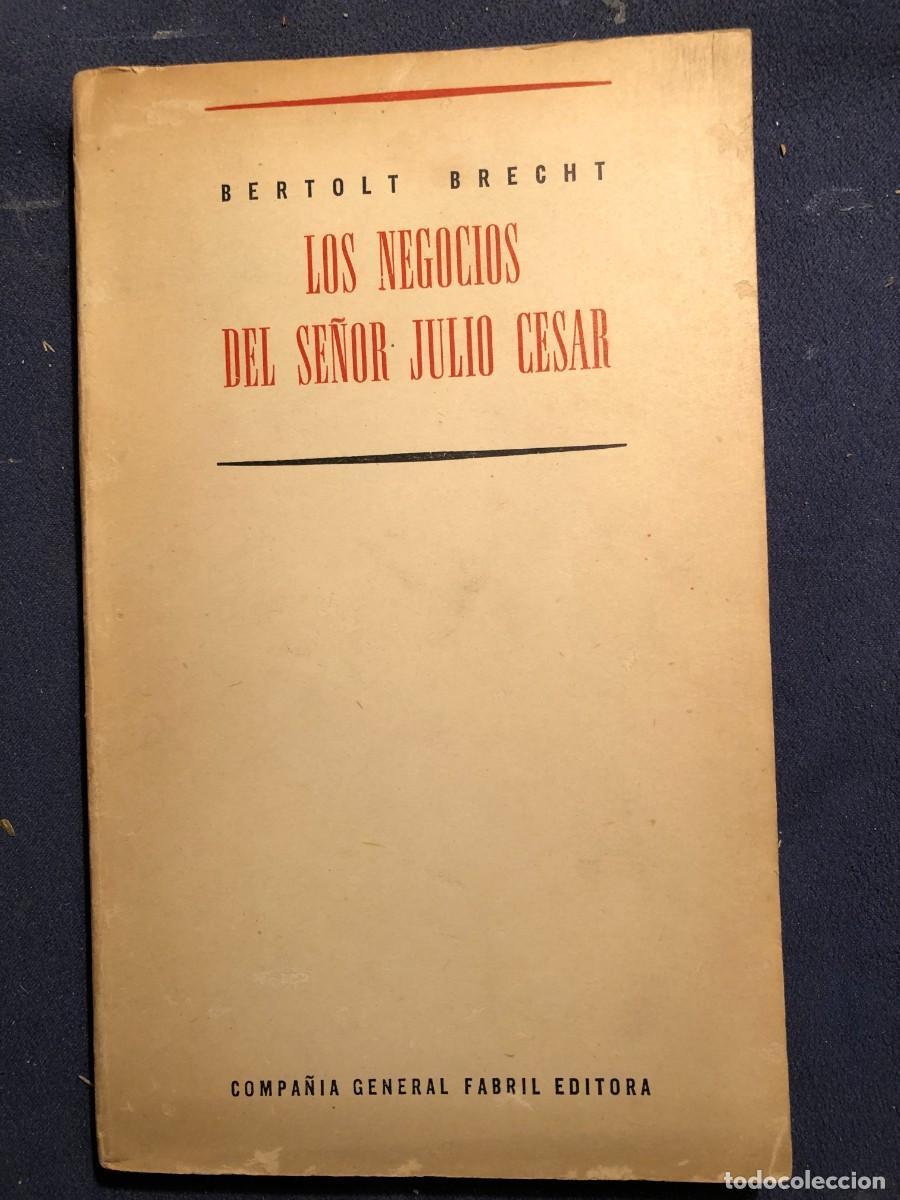 Libros de segunda mano: BERTOLT BRECHT: - LOS NEGOCIOS DEL SE&Ntilde;OR JULIO CESAR - (1959) - Foto 1