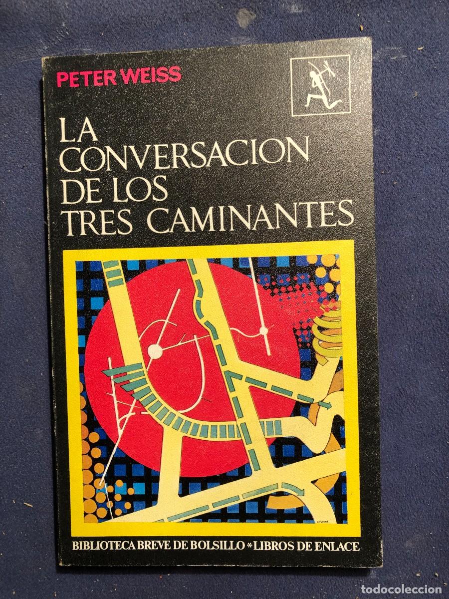 Libros de segunda mano: PETER WEISS: - LA CONVERSACION DE LOS TRES CAMINANTES.- (1969) - Foto 1