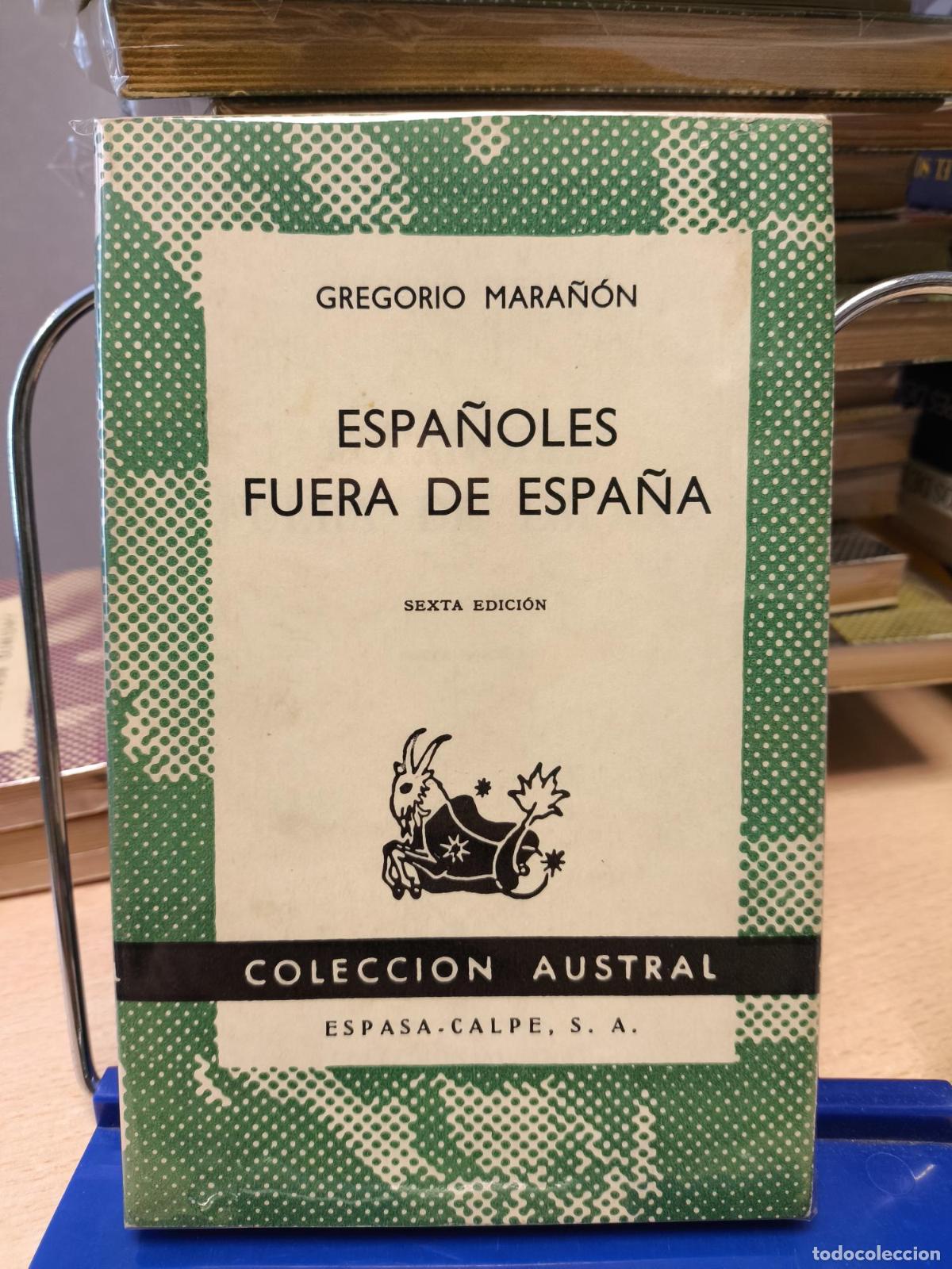 Libros de segunda mano: GREGORIO MARA&Ntilde;ON - ESPA&Ntilde;OLES FUERA DE ESPA&Ntilde;A - Austral 710 - Gregorio Mara&ntilde;on