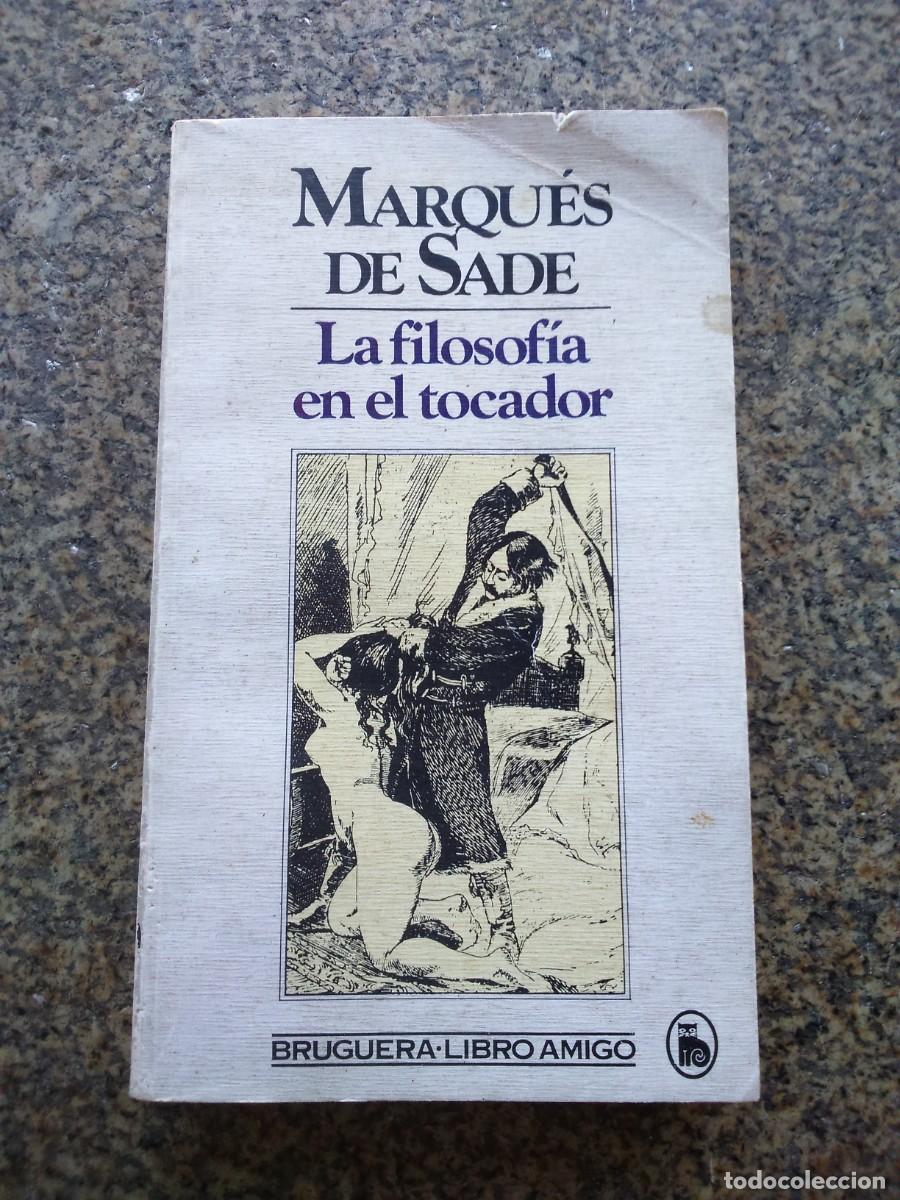 Libros de segunda mano: LA FILOSOFIA DEL TOCADOR -- MARQUES DE SADE -- BRUGUERA -- - Foto 1