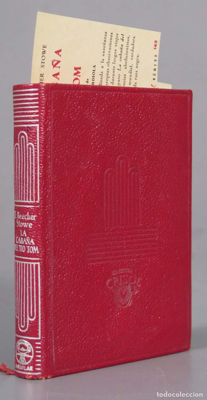 Libros de segunda mano: HARRIET BEECHER STOWE LA CABA&Ntilde;A DEL T&Iacute;O TOM 1956. AGUILAR. CRISOL