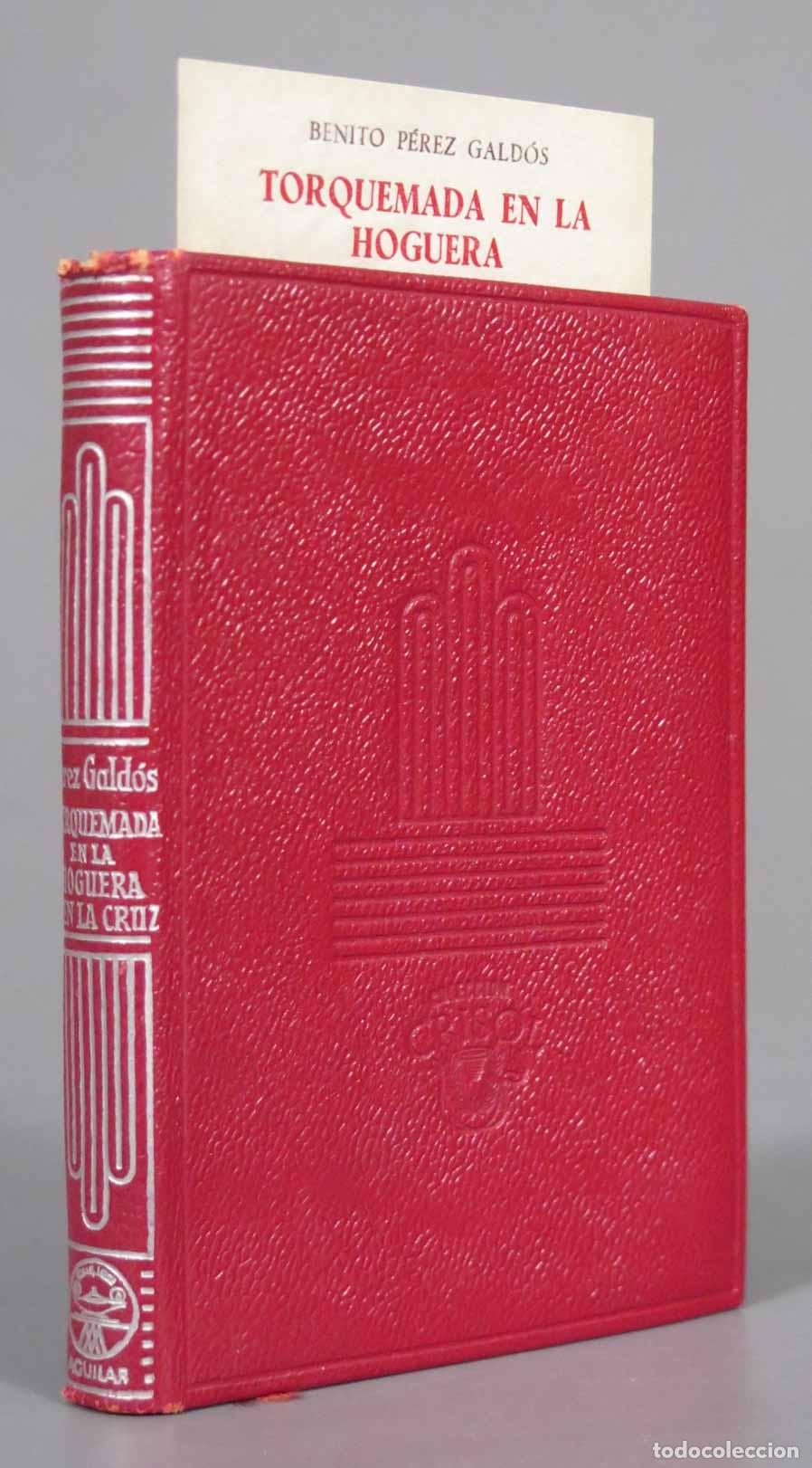 Libros de segunda mano: P&Eacute;REZ GALDOS TORQUEMADA ES LA HOGUERA. TORQUEMADA EN LA CRUZ 1956. AGUILAR. CRISOL
