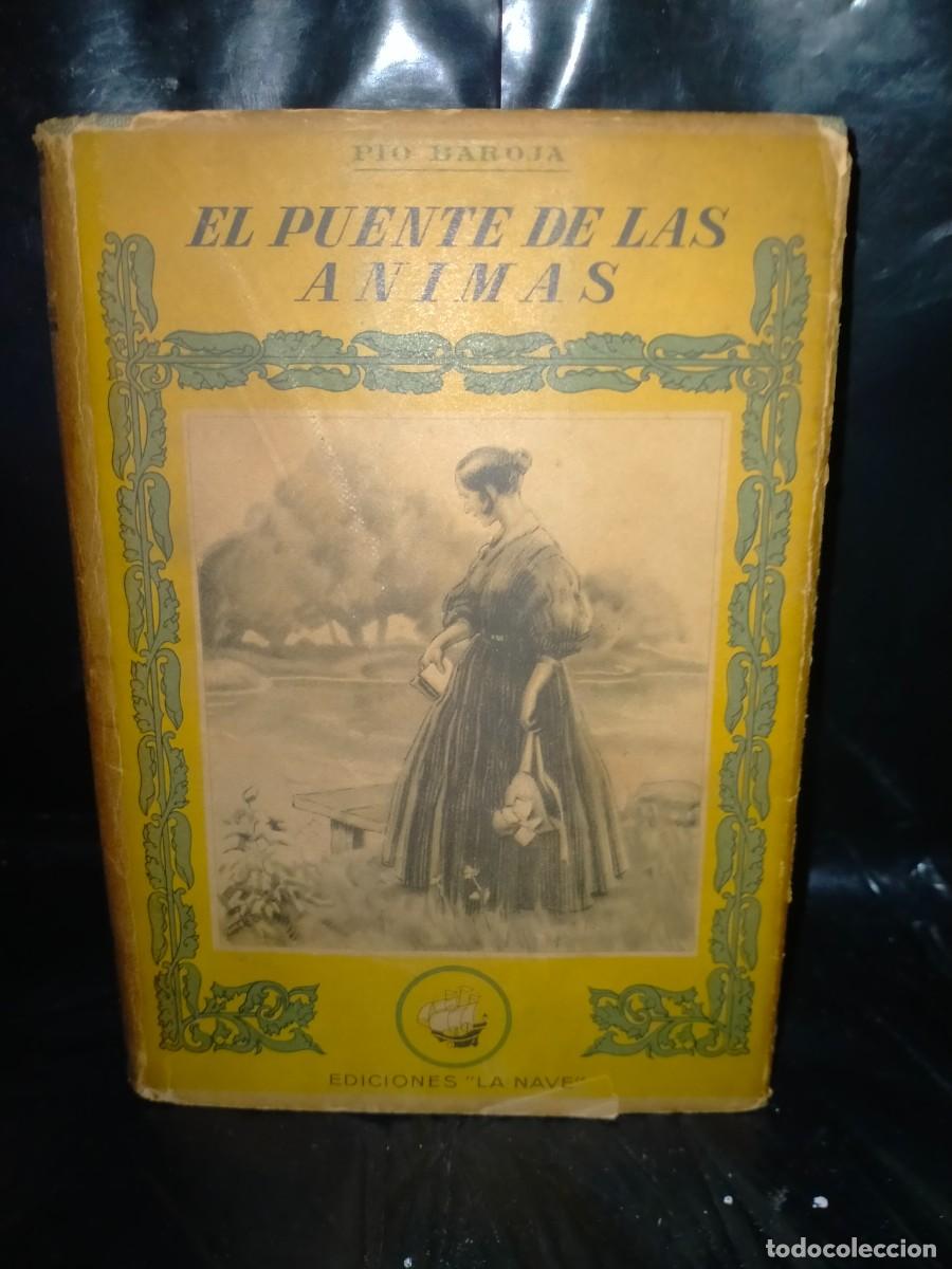 Libros de segunda mano: PIO BAROJA. EL PUENTE DE LAS &Aacute;NIMAS . EDICIONES LA NAVE - Foto 1