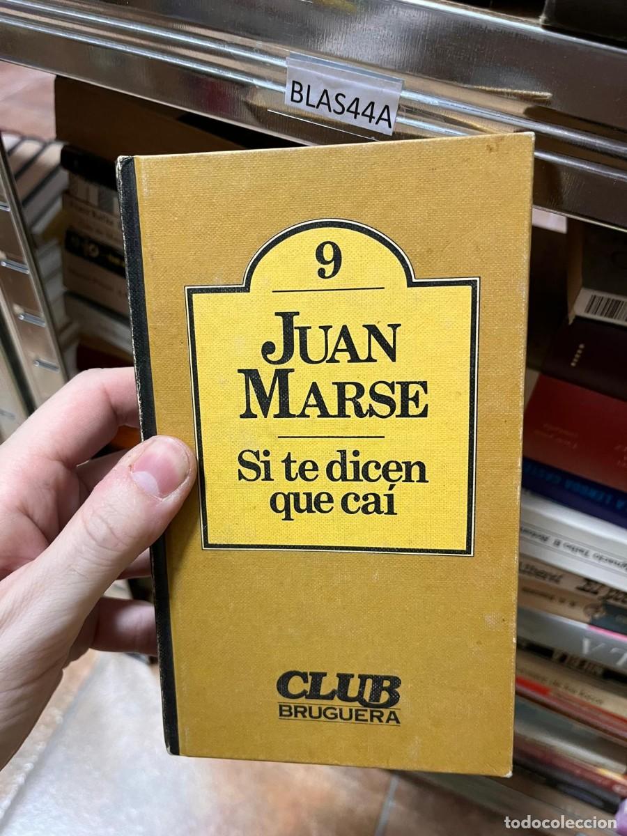 Libros de segunda mano: BLAS44A JUAN MARSE, SI TE DICEN QUE CAI - Foto 1