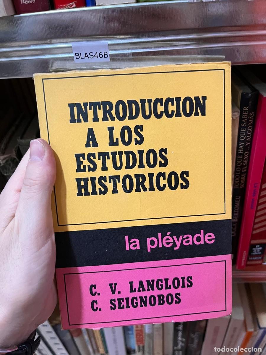 Libros de segunda mano: BLAS46B INTRODUCCION A LOS ESTUDIOS HISTORICOS, LA PLEYADE, LANGLOIS, SEIGNOBOS - Foto 1