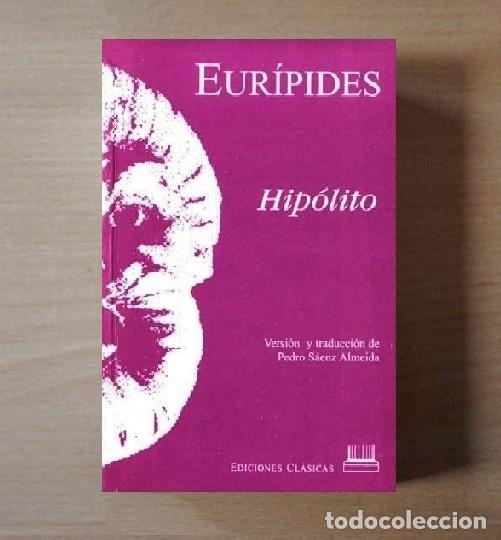 Libros de segunda mano: HIPOLITO. EURIPIDES. VERSION DE PEDRO SAEZ ALMEIDA. EDICIONES CLASICAS. - Foto 1