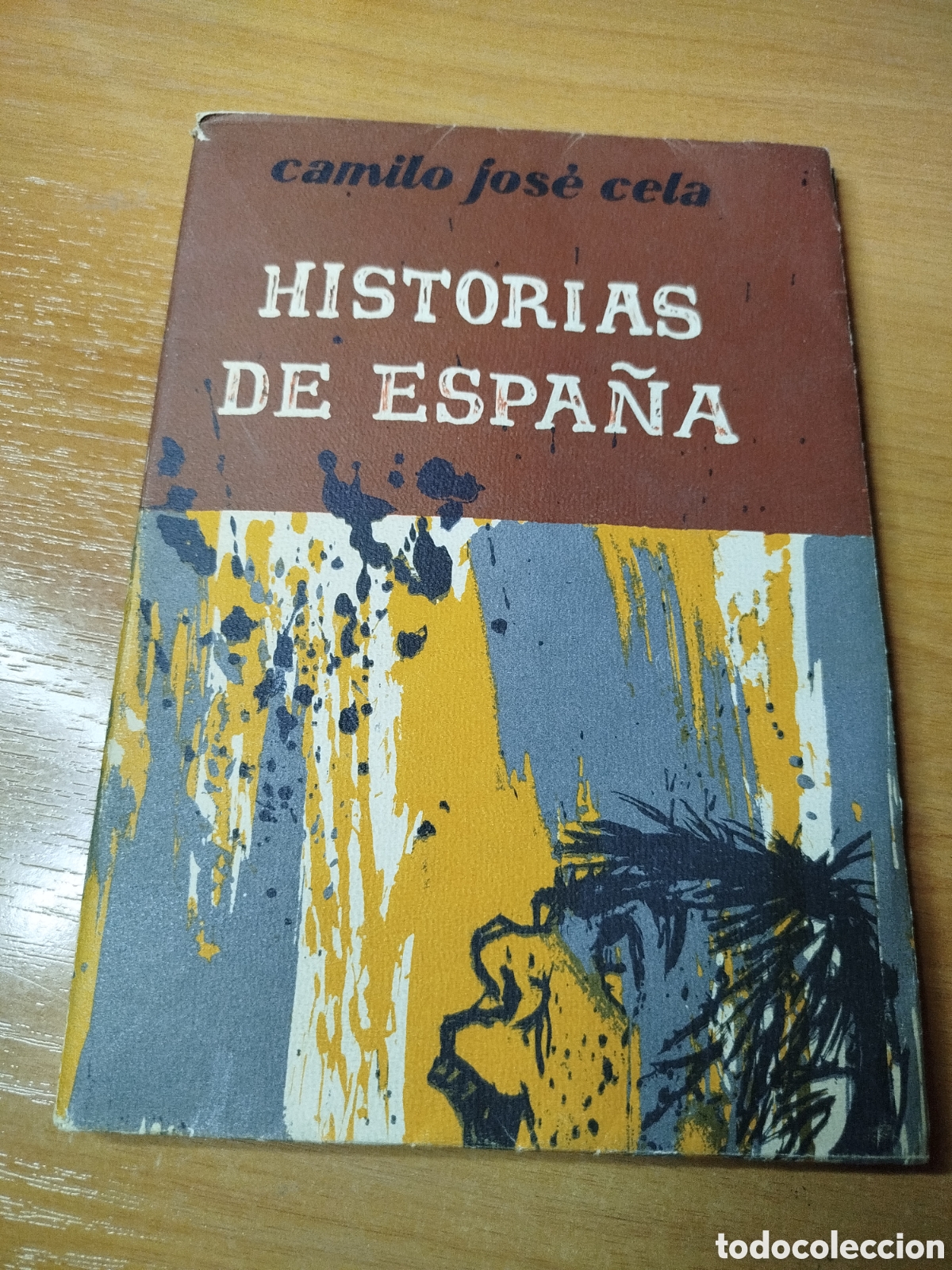 Libros de segunda mano: Historias de Espa&ntilde;a. Los ciegos los tontos. Camilo Jos&eacute; cela - Foto 1