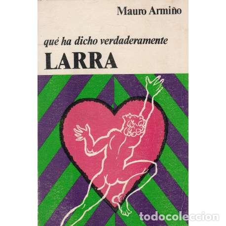 Libros de segunda mano: Qu&eacute; ha dicho verdaderamente Larra - Mauro Armi&ntilde;o - Foto 1