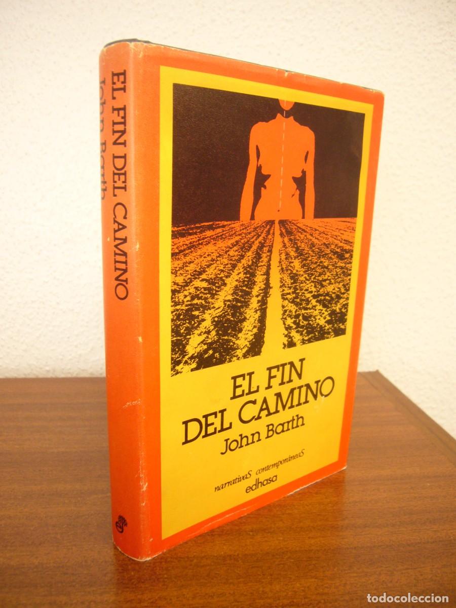 Libros de segunda mano: JOHN BARTH: EL FIN DEL CAMINO (EDHASA, 1981) TAPA DURA - Foto 1