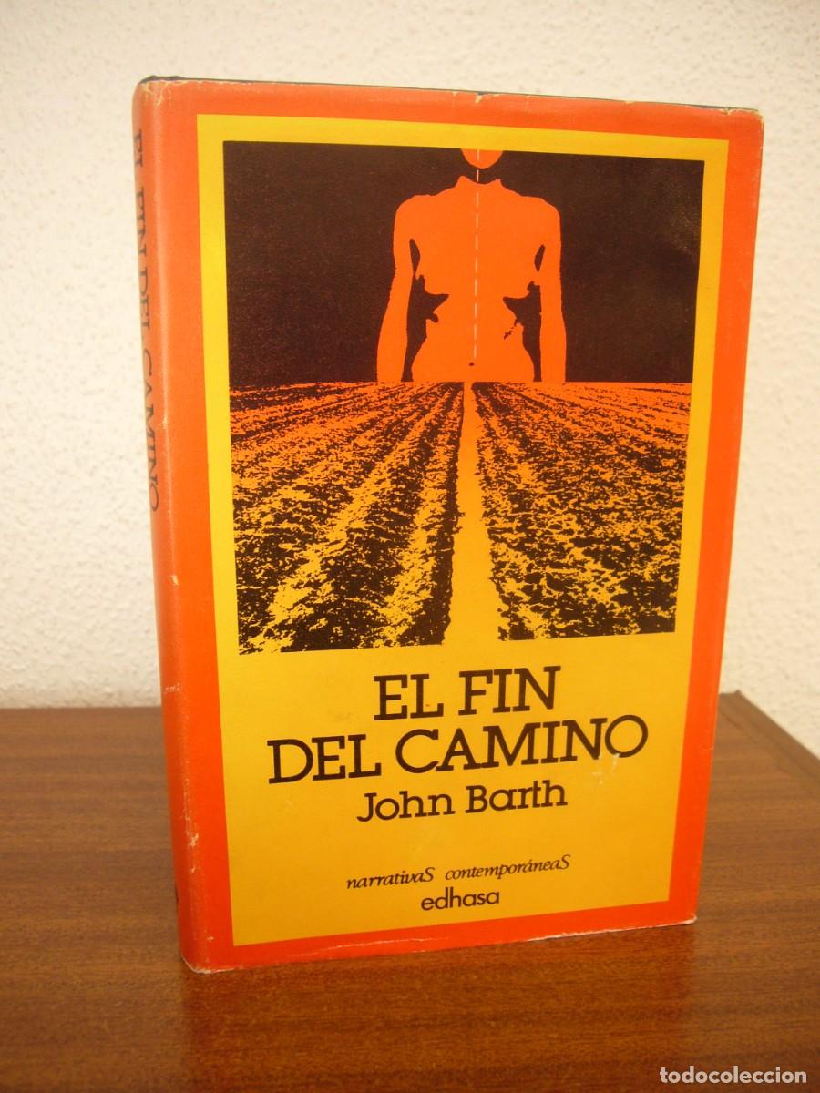 Libros de segunda mano: JOHN BARTH: EL FIN DEL CAMINO (EDHASA, 1981) TAPA DURA - Foto 2
